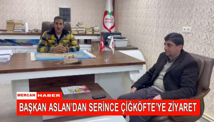 Mercan Tv Yönetim Kurulu Başkanı İbrahim Aslan'dan Serince Çiğ Köfte'ye Ziyaret